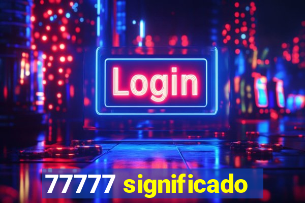 77777 significado